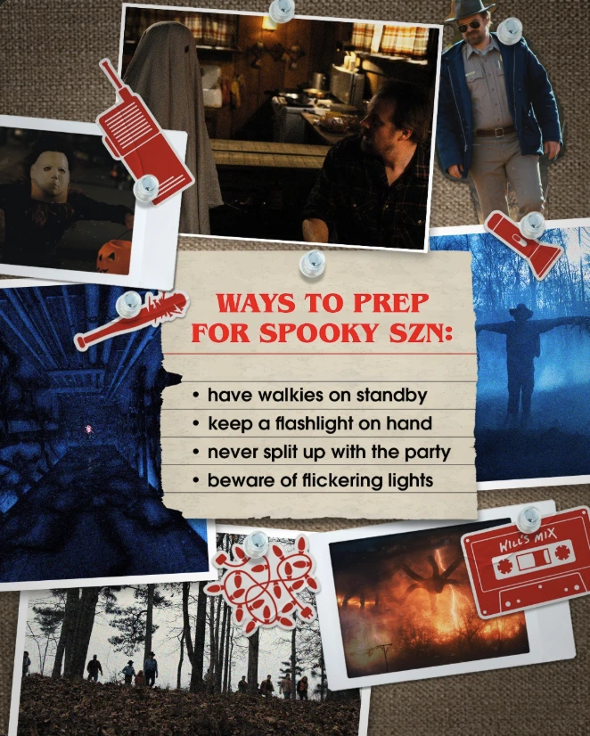 Ways to prep for spooky szn: have walkies on standby, keep a flashlight on hand, never split up with the party, beware of flickering lights